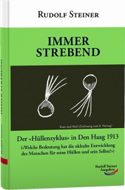 Rudolf Steiner: Immer strebend
