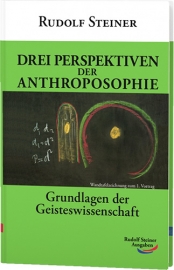 Abb.: Rudolf Steiner, Drei Perspektiven der Anthroposophie